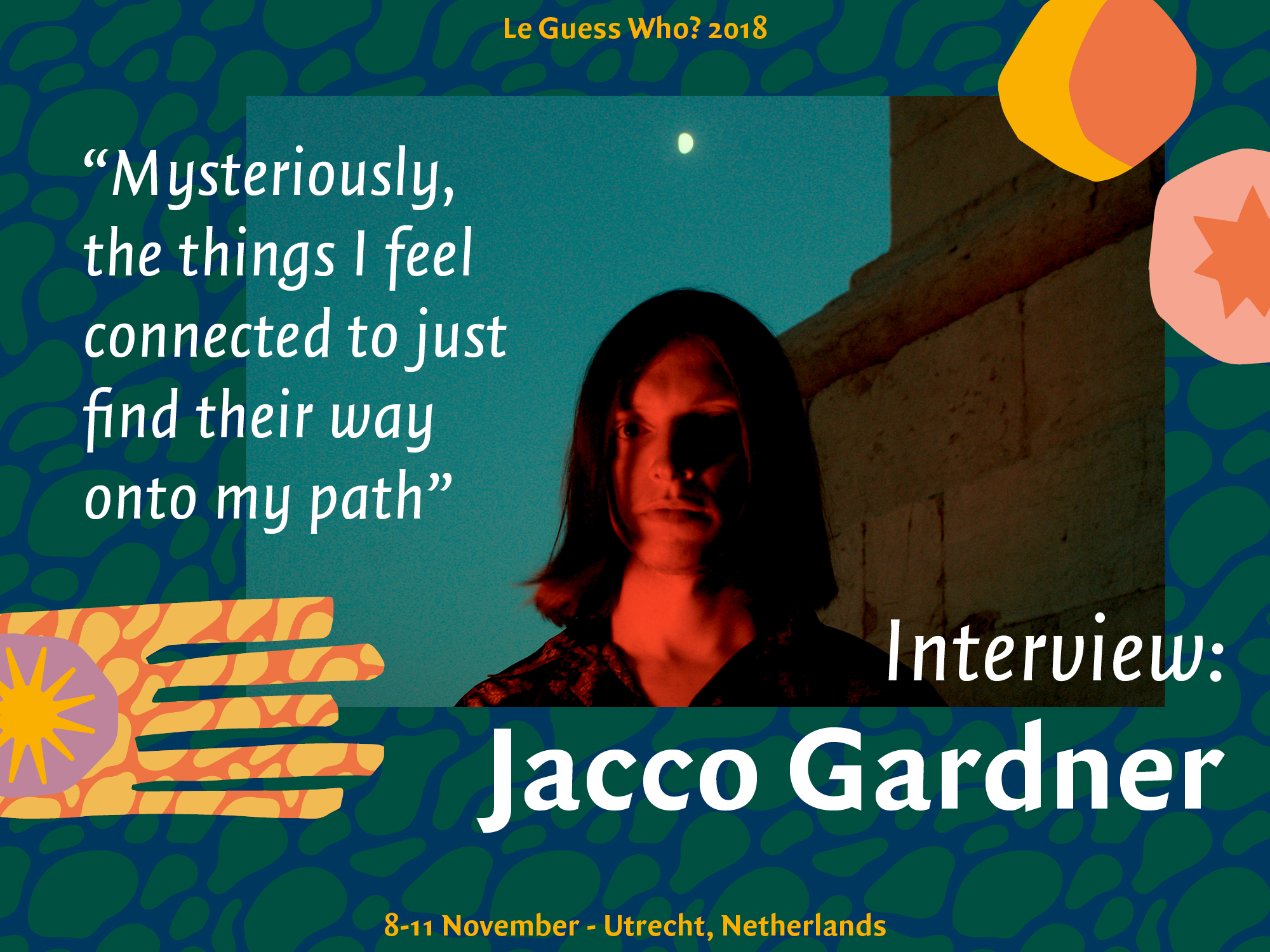 Jacco Gardner: "Mysteriously, the things I feel connected to just find their way onto my path"